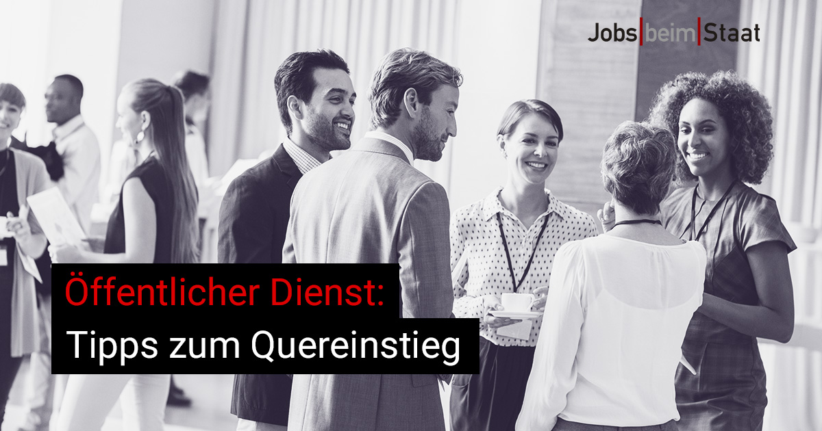 Tipps zu Umschulung & Quereinstieg im öffentlichen Dienst » Jobs beim Staat